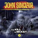 John Sinclair Demon Hunter, 9: To Kill a Beast Audiobook