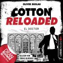 Cotton Reloaded, Folge 46: El Doctor Audiobook