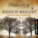 Murder by Moonlight - Cherringham - A Cosy Crime Series: Mystery Shorts 3 (Unabridged) Audiobook