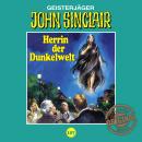 John Sinclair, Tonstudio Braun, Folge 107: Herrin der Dunkelwelt Audiobook