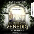 Die Intrige von Venedig - Die Spielhaus-Trilogie, Novelle 1 Audiobook