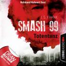 [German] - Totentanz - Smash99, Folge 2 (Ungekürzt)