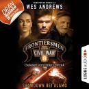 Frontiersmen: Civil War, Folge 6: Showdown bei Alamo (Ungekürzt) Audiobook