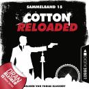 Cotton Reloaded, Sammelband 15: Folgen 43-45 Audiobook