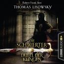 Duell der Klingen - Die Schwerter - Die High-Fantasy-Reihe 3 (Ungekürzt) Audiobook