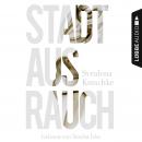 [German] - Stadt aus Rauch (Gekürzt) Audiobook