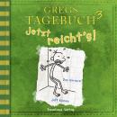 Gregs Tagebuch, 3: Jetzt reicht's! (Hörspiel) Audiobook