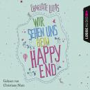 Wir sehen uns beim Happy End (Ungekürzt) Audiobook