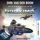 Die Schlacht von Wega - Sternkreuzer Proxima, Folge 6 (Ungekürzt), Dirk Van Den Boom