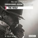 Foreign Bodies: Keeping the Wolf Out, Episode 1: The Wolf (BBC Afternoon Drama) Audiobook