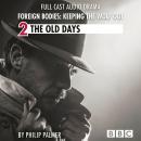 Foreign Bodies: Keeping the Wolf Out, Episode 2: The Old Days (BBC Afternoon Drama) Audiobook
