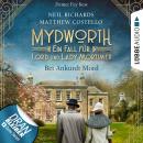 Bei Ankunft Mord - Mydworth - Ein Fall für Lord und Lady Mortimer 1 (Ungekürzt) Audiobook
