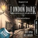 London Dark - Die ersten Fälle des Scotland Yard, Folge 3: Die Spur des Bösen (Ungekürzt) Audiobook