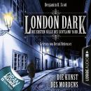 London Dark - Die ersten Fälle des Scotland Yard, Folge 7: Die Kunst des Mordens (Ungekürzt) Audiobook