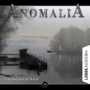 Anomalia - Das Hörspiel, Folge 10: Verborgen im Nebel Audiobook