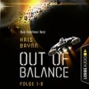 Out of Balance, Folge 1-6: Sammelband (Ungekürzt) Audiobook