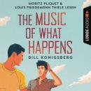 The Music of What Happens (Ungekürzt)