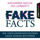 Fake Facts - Wie Verschwörungstheorien unser Denken bestimmen (Ungekürzt) Audiobook