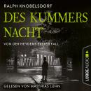 Des Kummers Nacht - Von der Heydens erster Fall - Von der Heyden-Reihe, Teil 1 (Ungekürzt) Audiobook