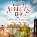 [German] - Hoffnung auf ein neues Leben - Aubreys End, Folge 1 (Ungekürzt) Audiobook