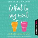 What to say next (Ungekürzt) Audiobook