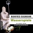 [German] - Wasserspiele: Salzburg-Krimi Audiobook