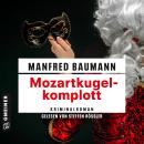 [German] - Mozartkugelkomplott: Kriminalroman Audiobook