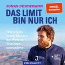 Das Limit bin nur ich: Wie ich als erster Mensch die Welt im Triathlon umrundete. Audiobook