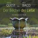 [German] - Der Becher der Liebe: Christoph Quest liest Walter Baco Audiobook