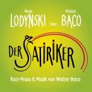 [German] - Der Satiriker - Peter Lodynski liest Walter Baco Audiobook