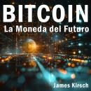 [Spanish] - Bitcoin - La Moneda del Futuro Audiobook