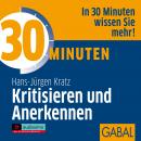 30 Minuten Kritisieren und Anerkennen Audiobook