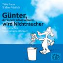 [German] - Günter, der innere Schweinehund, wird Nichtraucher: Ein tierisches Gesundheits-Hörbuch Audiobook