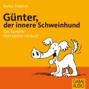 [German] - Günter, der innere Schweinehund: Das tierische Motivations-Hörbuch Audiobook