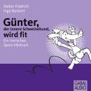 Günter, der innere Schweinehund, wird fit: Ein tierisches Sport-Hörbuch Audiobook