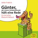 Günter, der innere Schweinehund, hält eine Rede: Ein tierisches Rhetorik-Hörbuch Audiobook