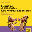 Günter, der innere Schweinehund, wird Kommunikationsprofi: Ein tierisches Verständnis-Hörbuch Audiobook