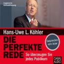 Die perfekte Rede: So überzeugen Sie jedes Publikum Audiobook