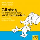 Günter, der innere Schweinehund, lernt verhandeln: Ein tierisches Business-Hörbuch Audiobook