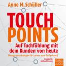 Touchpoints: Auf Tuchfühlung mit dem Kunden von heute Audiobook