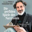 Die perfiden Spiele der Narzissten: Der nette Narzissmus-Doc klärt auf Audiobook