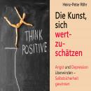 [German] - Die Kunst, sich wertzuschätzen: Angst und Depression überwinden – Selbstsicherheit gewinnen Audiobook