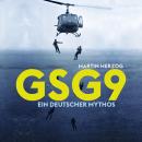 [German] - GSG 9: Ein deutscher Mythos Audiobook