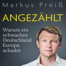 [German] - Angezählt: Warum ein schwaches Deutschland Europa schadet Audiobook