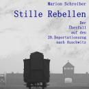 [German] - Stille Rebellen: Der Überfall auf den 20. Deportationszug nach Auschwitz Audiobook