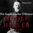 [German] - Ein faschistischer Diktator: Adolf Hitler. Biografie Audiobook