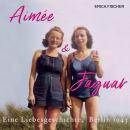 [German] - Aimee & Jaguar: Eine Liebesgeschichte, Berlin 1943 Audiobook