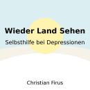 [German] - Wieder Land sehen: Selbsthilfe bei Depressionen Audiobook