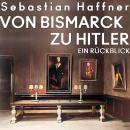 [German] - Von Bismarck zu Hitler: Ein Rückblick Audiobook