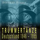 [German] - Trümmertänze: Deutschland 1946-1955 Audiobook